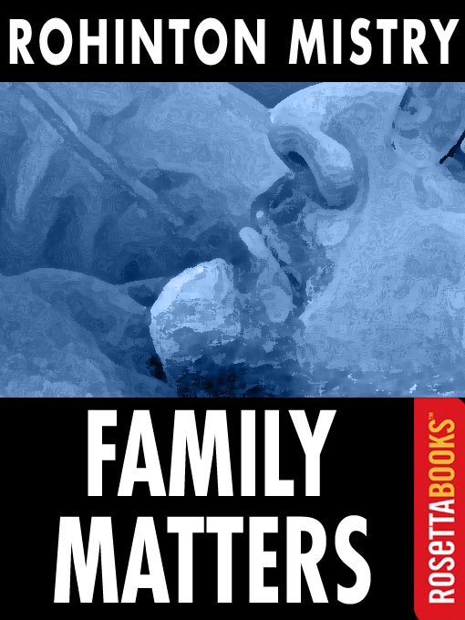 Title details for Family Matters by Rohinton Mistry - Available